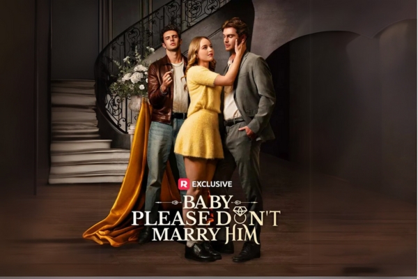 Baby Please Don’t Marry Him Full Episodes