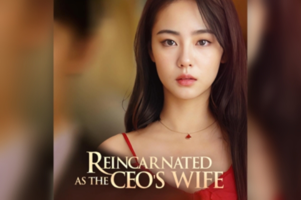 reincarnated as the ceo’s wife dailymotion