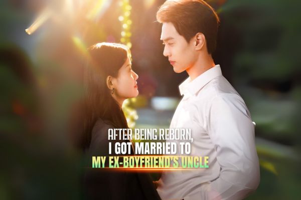 After Being Reborn I Got Married to My Ex Boyfriend’s Uncle  Dailymotion