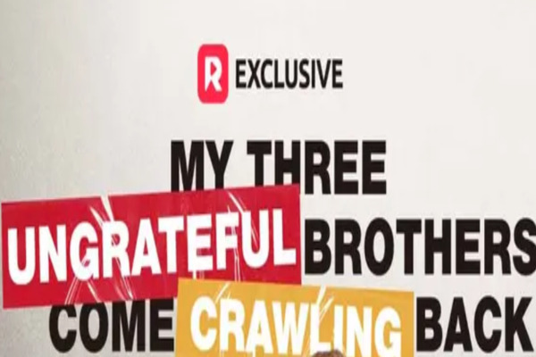 My Three Ungrateful Brothers Come Crawling Back Introduction