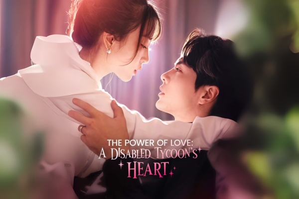 The Power Of Love A Disabled Tycoon’s Heart Chinese Drama
