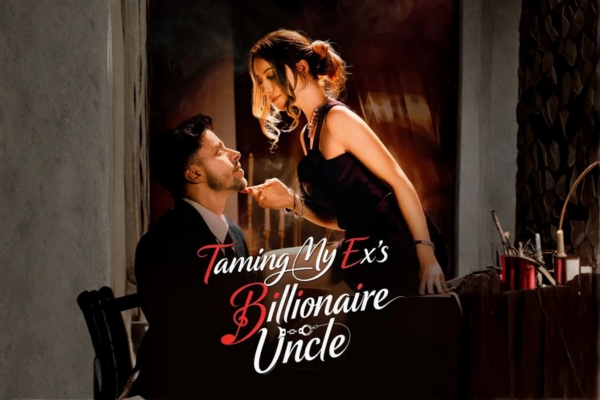 Taming My Ex’s Billionaire Uncle Dailymotion
